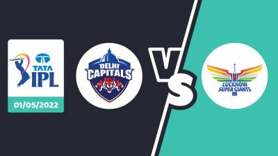DC vs LSG Betting Prediction – IPL 2022 – Match 45